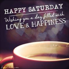 saturday. love and happiness